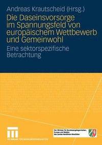 bokomslag Die Daseinsvorsorge im Spannungsfeld von europäischem Wettbewerb und Gemeinwohl