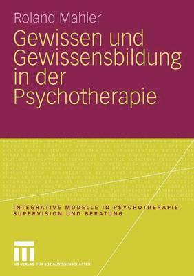 Gewissen und Gewissensbildung in der Psychotherapie