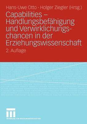 Capabilities - Handlungsbefhigung und Verwirklichungschancen in der Erziehungswissenschaft 1