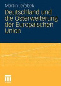 bokomslag Deutschland und die Osterweiterung der Europischen Union