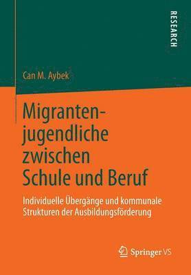 Migrantenjugendliche zwischen Schule und Beruf 1