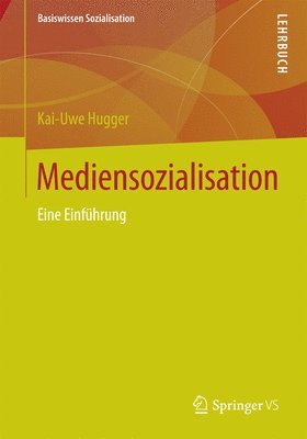 Kai-Uwe Hugger - Mediensozialisation: Eine Einführung, Häftad