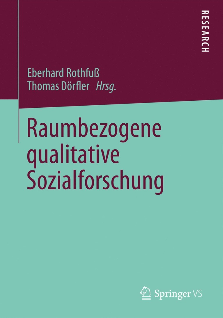 Eberhard Rothfuß, Thomas Dörfler - Raumbezogene qualitative Sozialforschung, Häftad
