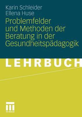 bokomslag Problemfelder und Methoden der Beratung in der Gesundheitspdagogik