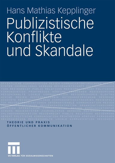 Hans Mathias Kepplinger - Publizistische Konflikte und Skandale, Häftad