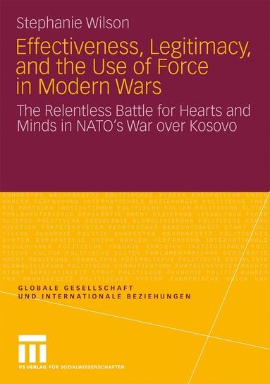 bokomslag Effectiveness, Legitimacy, and the Use of Force in Modern Wars