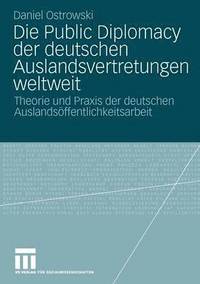 bokomslag Die Public Diplomacy der deutschen Auslandsvertretungen weltweit