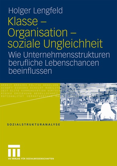 Holger Lengfeld - Klasse - Organisation - soziale Ungleichheit, Häftad