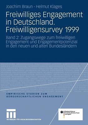 Freiwilliges Engagement in Deutschland.Freiwilligensurvey 1999 1