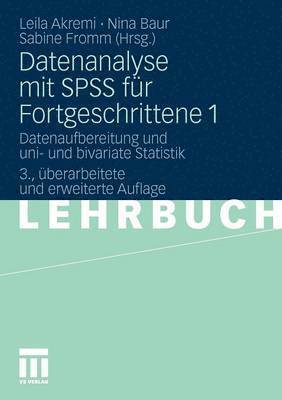 Leila Akremi, Nina Baur, Sabine Fromm - Datenanalyse mit SPSS für Fortgeschrittene 1, Häftad