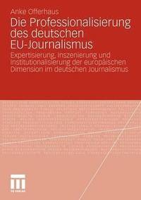 bokomslag Die Professionalisierung des deutschen EU-Journalismus