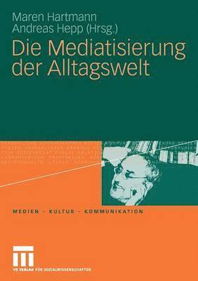 bokomslag Die Mediatisierung der Alltagswelt