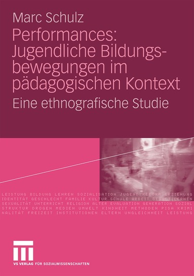 Marc Schulz - Performances: Jugendliche Bildungsbewegungen im pädagogischen Kontext, Häftad