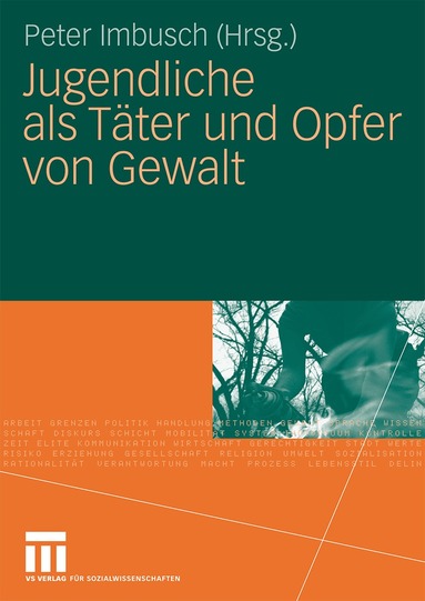 Peter Imbusch - Jugendliche als Täter und Opfer von Gewalt, Häftad
