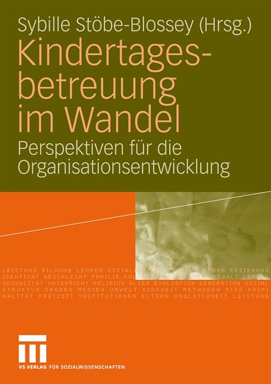 Sybille Stöbe-Blossey - Kindertagesbetreuung im Wandel, Häftad