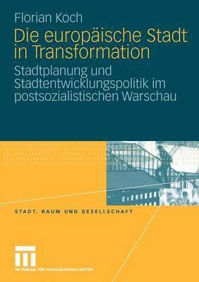 Florian Koch - Die europäische Stadt in Transformation, Häftad