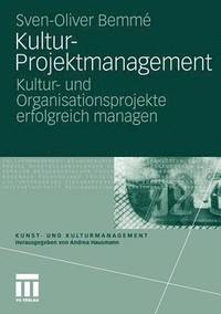 bokomslag Kultur-Projektmanagement: Kultur- Und Organisationsprojekte Erfolgreich Managen