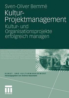 bokomslag Kultur-Projektmanagement: Kultur- Und Organisationsprojekte Erfolgreich Managen