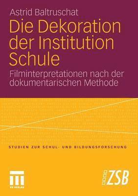 Astrid Baltruschat - Die Dekoration der Institution Schule, Häftad