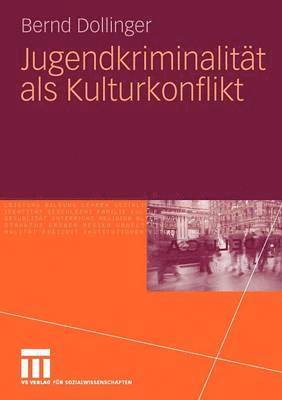 bokomslag Jugendkriminalität als Kulturkonflikt