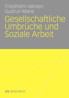 bokomslag Gesellschaftliche Umbrche und Soziale Arbeit