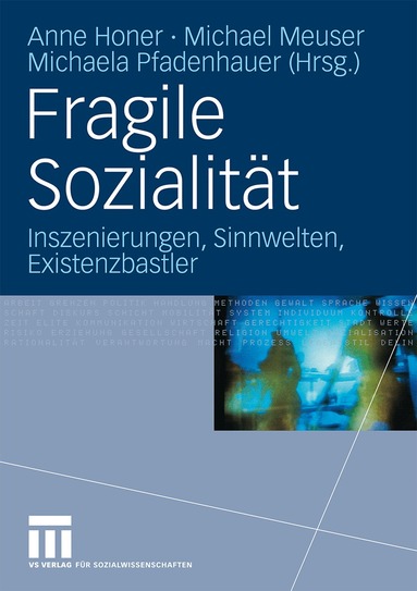 Anne Honer, Michael Meuser, Michaela Pfadenhauer - Fragile Sozialität, Inbunden
