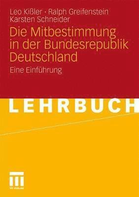 Leo Kißler, Ralph Greifenstein, Karsten Schneider - Die Mitbestimmung in der Bundesrepublik Deutschland, Häftad