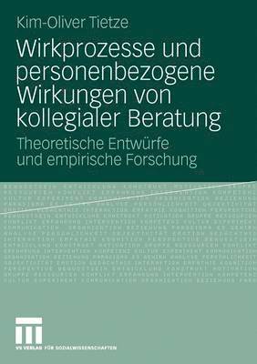 bokomslag Wirkprozesse und personenbezogene Wirkungen von kollegialer Beratung