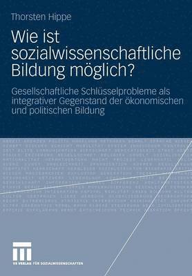 bokomslag Wie ist sozialwissenschaftliche Bildung möglich?