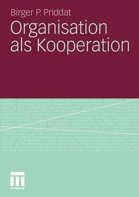 Organisation als Kooperation 1