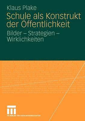 bokomslag Schule als Konstrukt der ffentlichkeit