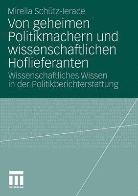 bokomslag Von geheimen Politikmachern und wissenschaftlichen Hoflieferanten