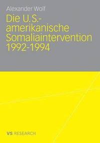 bokomslag Die U.S.-amerikanische Somaliaintervention 1992-1994