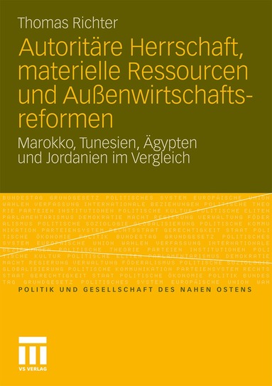 Thomas Richter - Autoritäre Herrschaft, materielle Ressourcen und Außenwirtschaftsreformen, Häftad
