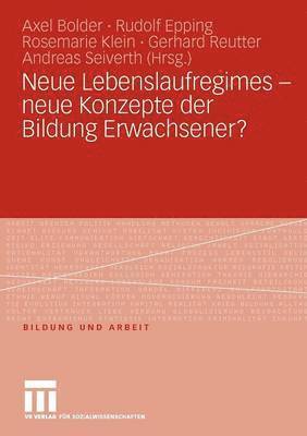 bokomslag Neue Lebenslaufregimes - neue Konzepte der Bildung Erwachsener?