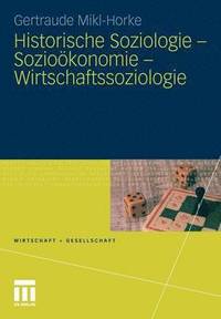 bokomslag Historische Soziologie - Soziokonomie - Wirtschaftssoziologie