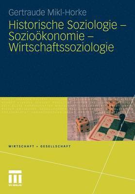 Historische Soziologie - Soziokonomie - Wirtschaftssoziologie 1