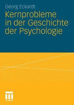 Georg Eckardt - Kernprobleme in der Geschichte der Psychologie, Häftad