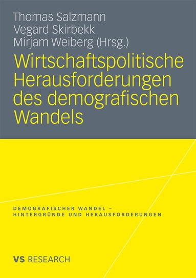 Thomas Salzmann, Vegard Skirbekk, Mirjam Weiberg - Wirtschaftspolitische Herausforderungen des demografischen Wandels, Häftad