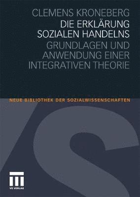 Clemens Kroneberg - Die Erklärung sozialen Handelns, Häftad