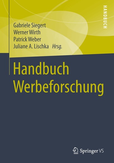 Gabriele Siegert, Werner Wirth, Patrick Weber, Juliane A. Lischka - Handbuch Werbeforschung, Inbunden