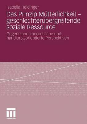 bokomslag Das Prinzip Mtterlichkeit - geschlechterbergreifende soziale Ressource