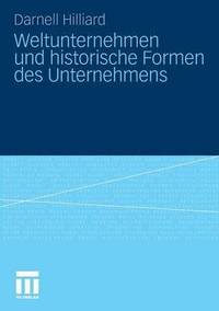 bokomslag Weltunternehmen und historische Formen des Unternehmens