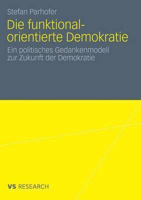 Die funktional-orientierte Demokratie 1