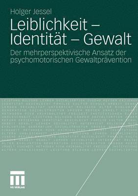 Leiblichkeit - Identitt - Gewalt 1