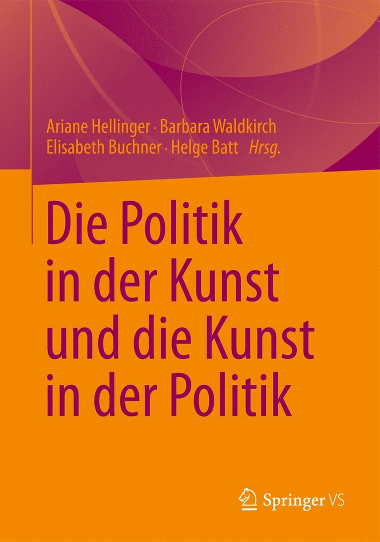 Ariane Hellinger, Barbara Waldkirch, Elisabeth Buchner, Helge Batt - Die Politik in der Kunst und die Kunst in der Politik, Häftad