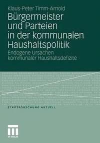 bokomslag Brgermeister und Parteien in der kommunalen Haushaltspolitik
