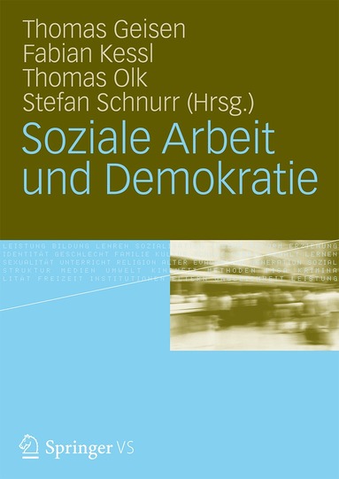 Thomas Geisen, Fabian Kessl, Thomas Olk, Stefan Schnurr - Soziale Arbeit und Demokratie, Häftad