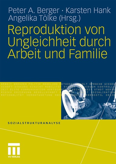 Peter A. Berger, Karsten Hank, Angelika Tölke - Reproduktion von Ungleichheit durch Arbeit und Familie, Häftad