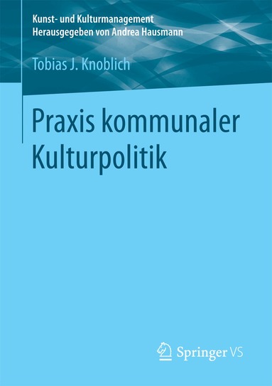 Tobias J. Knoblich - Praxis kommunaler Kulturpolitik, Häftad